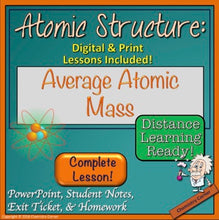Load image into Gallery viewer, Atomic Structure: Average Atomic Mass- Print & Digital |Distance Learning