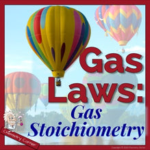 Load image into Gallery viewer, Gas Laws: Gas Stoichiometry