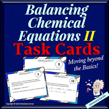 Balancing Chemical Equations II:  Task Cards