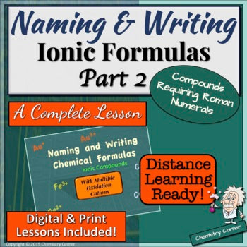 Naming & Writing Ionic Formulas: Part Two- Print & Digital | Distance Learning