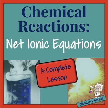 Chemical Reactions—Net Ionic Equations