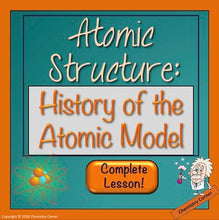 Load image into Gallery viewer, Atomic Structure: History of the Development of the Atomic Model
