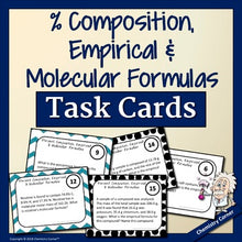 Load image into Gallery viewer, Percent Composition, Empirical &amp; Molecular Formulas Task Cards
