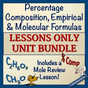 Percentage Composition, Empirical & Molecular Formulas LESSONS ONLY BUNDLE