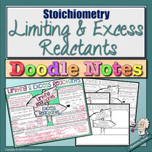 Load image into Gallery viewer, Stoichiometry: Limiting &amp; Excess Reactants Doodle Notes
